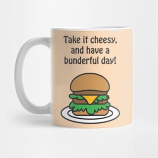 Take it cheesy, and have a bunderful day ! Mug